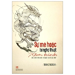 Sự Mê Hoặc Từ Nghệ Thuật Xăm Hình - Enchantment From Tattoo Art - Trung Tadashi