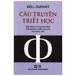 (SÁCH CŨ) Câu Truyện Triết Học - Will Durant (KINH ĐIỂN) 299421