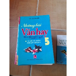 Những bài văn hay 5 - Võ Thị Lan Anh 2016 (Tham khảo - luyện thi) VAVO1304-AK3ST1