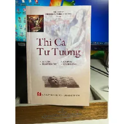 Thi Ca Tư Tưởng -Tác giả Đinh Khắc Chương -NXB Văn Hóa - Văn Nghệ -Năm XB 2012 -Trọng lượng(gr) 380 -Kích thước 14 x 21 -Số trang 399 -Hình thức Bìa Mềm, giấy láng đẹp STB1566 Blogmeo 27525