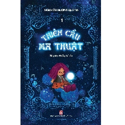 Thiên cầu ma thuật Tập 1 - Người thầy bí ẩn - Nguyễn Dương Quỳnh - 2020 - Văn Học Blogmeo040226