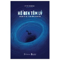 Hố Đen Tâm Lý - Ghi Chép Từ Bác Sĩ Tâm Thần Tại New York - Peter Jongho Na 190412