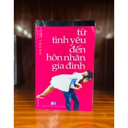 (Sách cũ SCGR) Từ tình yêu đến hôn nhân gia đình - Lộc Thành - Kỹ năng VAVOXA-7 Blogmeo090426