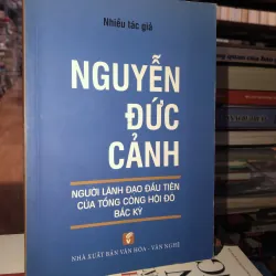Nguyễn Đức Cảnh - Người lãnh đạo đầu tiên của tổng công hội đỏ Bắc Kỳ