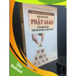 (TẶNG BOOKMARK) Cách tiếp cận của Phật Giáo về gia đình hòa hợp, chăm sóc sức khỏe, xã hội bền vững mới 90% bẩn bìa, ố nhẹ, tróc gáy 2019 RBK2811 Thích Nhật Từ & Thích Đức Thiện TÂM LINH - TÔN GIÁO - THIỀN
