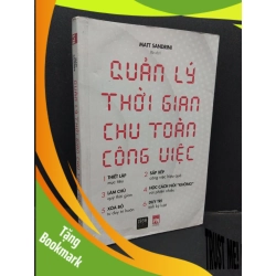 (TẶNG BOOKMARK) Quản lý thời gian chu toàn công việc mới 80% ố ẩm 2019 RBK1008 Matt Sandrini KỸ NĂNG