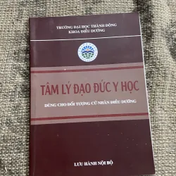 TÂM LÝ ĐẠO ĐỨC Y HỌC DÙNG CHO ĐỐI TƯỢNG CỬ NHÂN ĐIỀU DƯỠNG, khổ lớn 