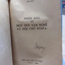 Sách - Phấn đấu vì một nền văn nghệ xã hội chủ nghĩa - Tố Hữu (A1) 564572