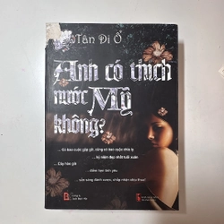 Anh có thích nước Mỹ không