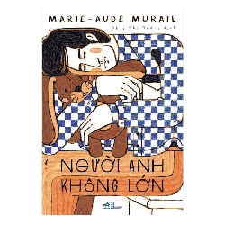 Người anh không lớn - Marie - Aude Murail 2018 New 100% HCM.PO Oreka-Blogmeo