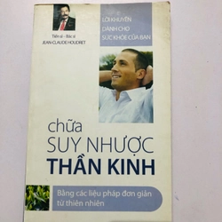 CHỮA SUY NHƯỢC THẦN KINH BẰNG CÁC LIỆU PHÁP TỪ THIÊN NHIÊN (sách dịch)