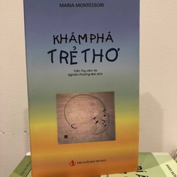 Khám Phá Trẻ Thơ - Maria Montessori