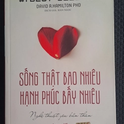 Sống thật bao nhiêu, hạnh phúc bấy nhiêu: Nghệ thuật yêu bản thân
- David R. Hamilton.