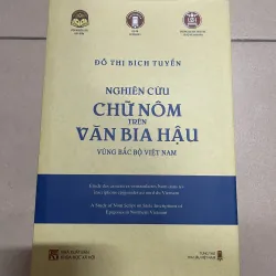 Nghiên cứu chữ nôm trên bia văn hậu vùng Bắc Bộ Việt Nam 1001959