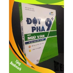 (TẶNG BOOKMARK) Đột phá 9+ môn Ngữ Văn kì thi vào lớp 10 THPT mới 80% bẩn bìa, tróc bìa 2019 RBK2705 Ngô Quang Thiện và Nguyễn Kiều Oanh SÁCH GIÁO TRÌNH, CHUYÊN MÔN