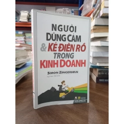 Người dũng cảm & kẻ điên rồ trong kinh doanh - Simon Zingerman (Thế Anh dịch)
