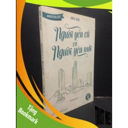 (TẶNG BOOKMARK) Người Yêu Cũ Có Người Yêu Mới Iris Cao mới 70% (ố vàng, bẩn bìa) 2015 RBK0605 tình yêu
