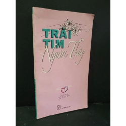 [Phiên Chợ Sách Cũ] Trái tim người thầy 2003 - Trần Tiễn Cao Đăng 0506