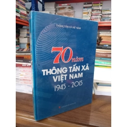 70 năm Thông Tấn Xã Việt Nam ( 1945 - 2015 )