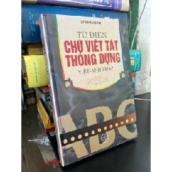 Từ điển chữ viết tắt thông dụng Việt-Anh-Pháp - Lê Nhân Đàm 783693