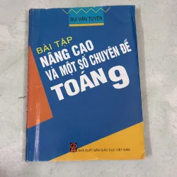 Bài tập nâng cao và một số chuyên đề toán 9 - Bùi Văn Tuyên
