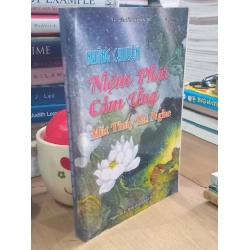 Những Chuyện Niệm Phật Cảm Ứng Mắt Thấy Tai Nghe - Lâm Khán Trị, Thích Hoằng Chí
