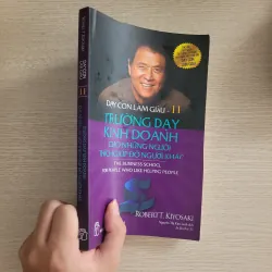 Dạy con làm giàu - Tập 11: Trường dạy kinh doanh cho những người thích giúp đỡ người khác<br>Robert T. Kiyosaki 530152