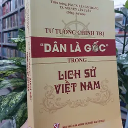 TƯ TƯỞNG CHÍNH TRỊ "DÂN LÀ GỐC" TRONG LỊCH SỬ VIỆT NAM 