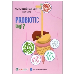Probiotic Là Gì? - GS TS Nguyễn Lân Dũng ASB.PO Oreka Blogmeo 230225