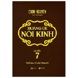Hoàng Đế Nội Kinh - Quyển 7 - Chơn Nguyên (Mới 100%) Sách y học hiện đại, Thái Hà Books - SÁCH ĐẠI HỌC