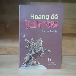 Hoàng Đế Quang Trung (Tiểu Thuyết Lịch Sử) - Nguyễn Thu Hiền