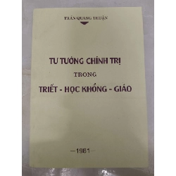 Remake Tư tưởng chính trị trong triết học khổng giáo - 227 trang - LỊCH SỬ - CHÍNH TRỊ - TRIẾT HỌC - ANTQ2011-20 Rebooks.vn
