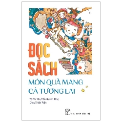 Đọc Sách - Món Quà Mang Cả Tương Lai - Vũ Phi Yên, Trần Quỳnh Như, Khâu Thiên Viện ASB.PO Oreka Blogmeo 230225