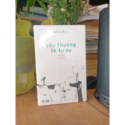 Yêu thương là tự do - Trần Lê Sơn Ý