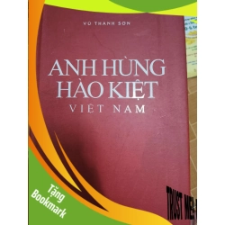 (TẶNG BOOKMARK) Anh hùng hào kiệt Việt Nam - 2018 - 727 trang Lịch sử Việt Nam RBK2702