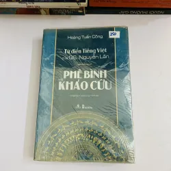 Từ điển Tiếng Việt của gs Nguyễn Lân - Phê Bình và khảo cứu -Hoàng Công Tuấn
