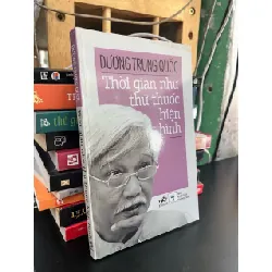 Thời gian như thứ thuốc hiện hình - Dương Trung Quốc