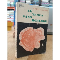 Le temps sans horloge - Gordon C. Baldwin 539442