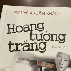[HIỆN THỰC] Hoang tưởng trắng - Nguyễn Xuân Khánh 721078