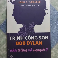 Trịnh Công Sơn BoB Dylan như trăng và nguyệt? - John C. Schafer