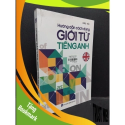 (TẶNG BOOKMARK) Hướng dẫn cách dùng giới từ tiếng Anh mới 90% ố bẩn nhẹ 2018 RBK1008 Đức Tín HỌC NGOẠI NGỮ