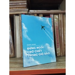 Đừng ngồi chờ chết trong gió bão - Giang Minh