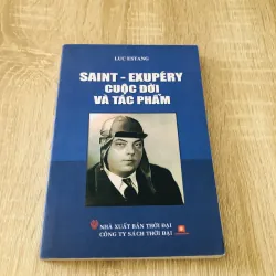 SAINT - EXUPERY CUỘC ĐỜI VÀ TÁC PHẨM 