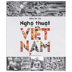 Nghệ Thuật Việt Nam (Bìa Cứng) - Nhiều Tác Giả 145709