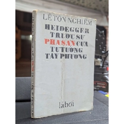 Heidegger trước sự phá sản của tư tưởng phương tây - Lê Tôn Nghiêm