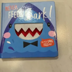 NGOẠI VĂN tiếng anh trẻ em : Never Feed a Shark ! - sách bìa cứng dày đẹp - tương tác  1027550