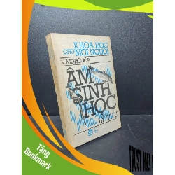 (TẶNG BOOKMARK) V.Morôdôp âm sinh học lý thú khoa học cho mọi người mới 70% bẩn ố vàng nặng RBK2310