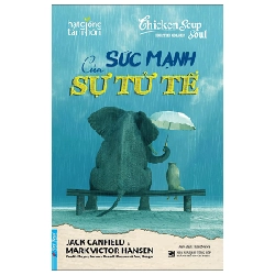 Chicken Soup For The Golden Soul - Sức Mạnh Của Sự Tử Tế - Jack Canfield, Mark Victor Hansen, Paul J. Meyer, Barbara Russell (Mới 100%) Nghệ thuật sống, First News - SÁCH ĐẠI HỌC