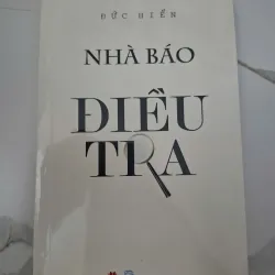 Nhà báo điều tra - Đức Hiển - Nghiệp vụ báo chí / Phóng sự