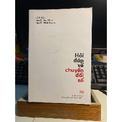 Hỏi đáp về chuyển đổi số-Tác giả: Hồ Tú Bảo,Nguyễn Huy Dũng,Nguyễn Nhật Quang-NXB Thông tin và truyền thông- Sách mới 90% STB1204